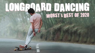 Longboard dancing WORST & BEST OF 2020 !