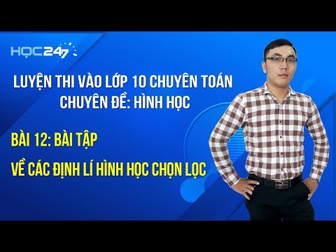 Video LT 10 Chuyên - CĐ Hình Học - Bài 12: Bài tập về Các... - youtube