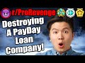 Destroying a PayDay Loan Company From The Inside! | r/ProRevenge | #413