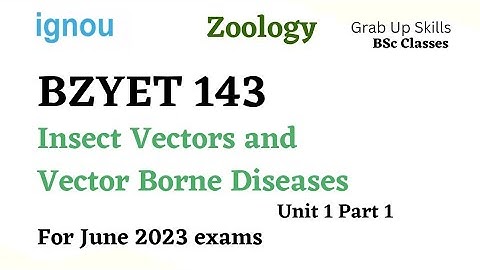 BZYET 143 | Insect Vectors and Vector Borne Diseases | BZYET 143 Summary