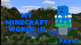 My minecraft world! Pt1. (WORST SPAWN EVER)