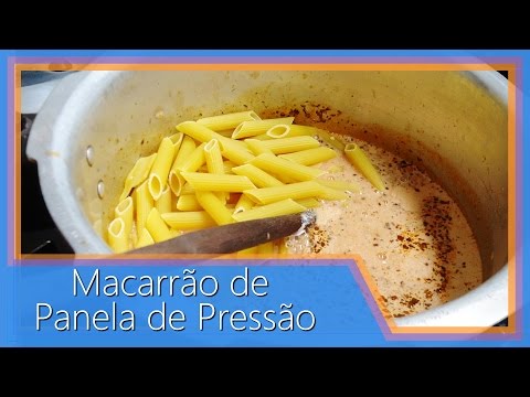 Cozinha Fácil - Macarrão de Panela de Pressão