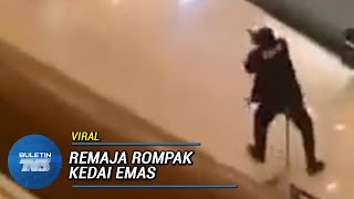 VIRAL | Remaja 19 Tahun Rompak Kedai Emas