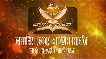 Kinh Thánh Phục Hưng | Bài 14: "Chiên Con & Dân Ngài" | Khải Huyền 14:1-15:4