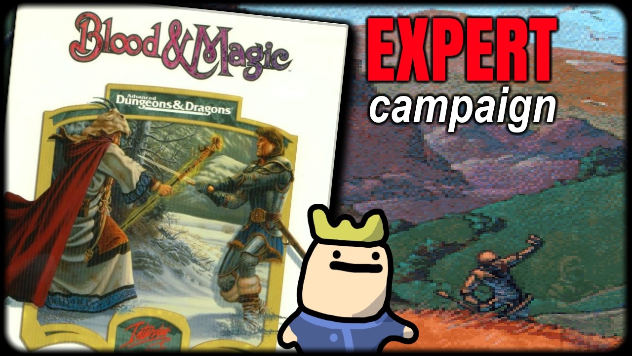 Expert Campaign  - Blood & Magic - P3