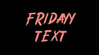 Fridayy - text Instrumental