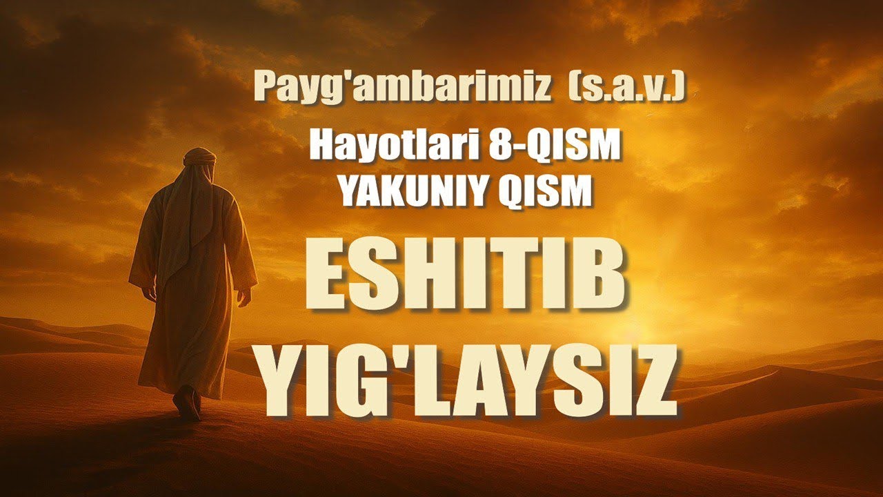 PAYG’AMBARIMIZ MUHAMMAD (S.A.V.) HAYOTLARI — 8-QISM