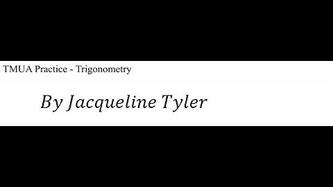 TMUA - Trig by Jacqueline Tyler