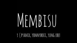 MEMBISU - Ijam ( pyaniX , Yonnyboii , Yung Uber )