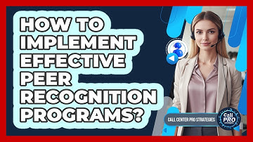 How To Implement Effective Peer Recognition Programs?