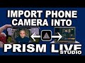 How to  connect phone camera on prism live studio  prism mobile app