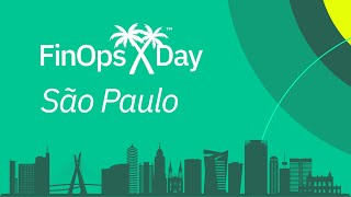 FinOps X Day São Paulo 2025: Implementação do FOCUS em Multinuvem, Setor Público