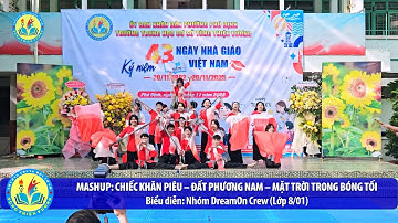MASHUP: CHIẾC KHĂN PIÊU - ĐẤT PHƯƠNG NAM - MẶT TRỜI TRONG BÓNG TỐI - Nhóm DreamOn Crew - Lớp 8/01