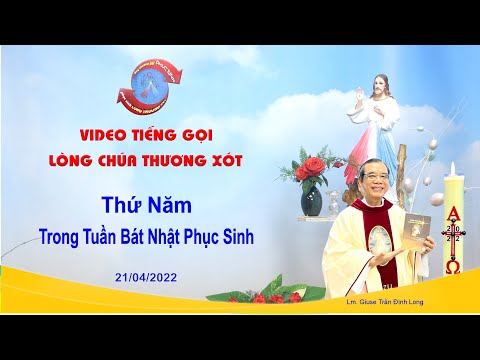 VIDEO Tiếng Gọi Lòng Chúa Thương Xót | Thứ Năm Trong Tuần Bát Nhật Phục Sinh - 21/04/2022