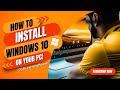 How to Install Windows 10 on PC
