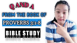 Q and A From The Book of Proverbs 3:1-8| Bible Study| Leche Koza