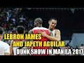 LeBron James and Japeth Aguilar Dunk Show in Manila 2017