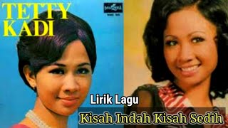 Kisah Indah Kisah Sedih - Tetty Kadi (Lirik Lagu)