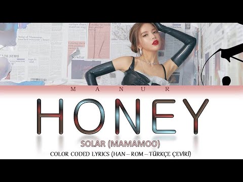 Solar (Mamamoo) - Honey (꿀) [Han- Rom- TÜRKÇE ÇEVİRİ] Color Coded Lyrics