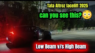 Tata Altroz Facelift 2025 Headlight Test | Low vs High Beam REAL Visibility 😳🔥