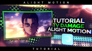 TUTORIAL TV DAMAGE || ALIGHT MOTION