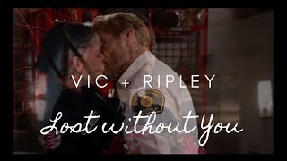 Vic + Ripley - Lost Without You