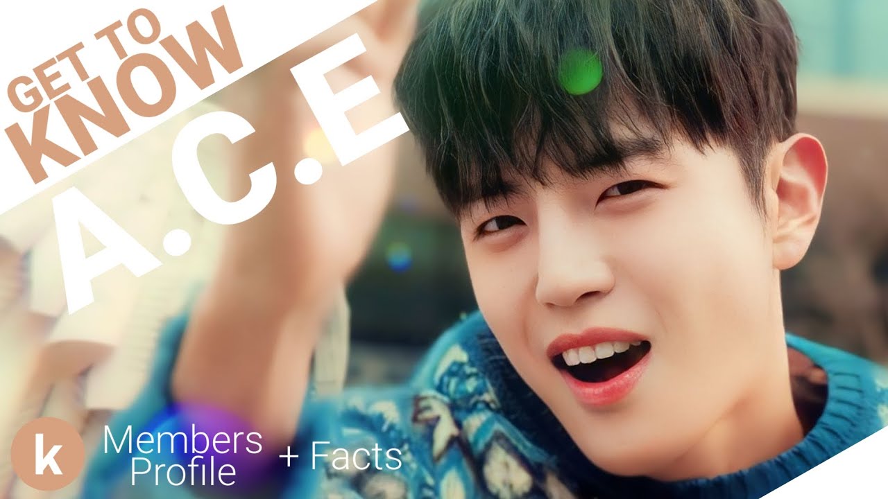 A.C.E (에이스) Members Profile + Facts (Birth Names, Positions etc