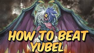 How to Beat Yubel! Tips and Tricks to Counter the Deck!