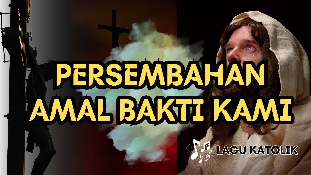 PERSEMBAHAN AMAL BAKTI KAMI || LAGU ROHANI KATOLIK || AUDIO TEKS || Cipt. Yosef Uran,Jr