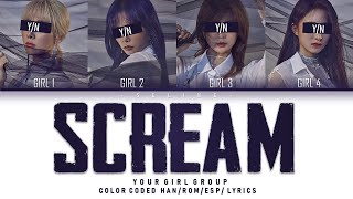 Your girl group ▪ Scream (4 members) Original by; Dreamcatcher [Color Coded Lyrics/Esp]