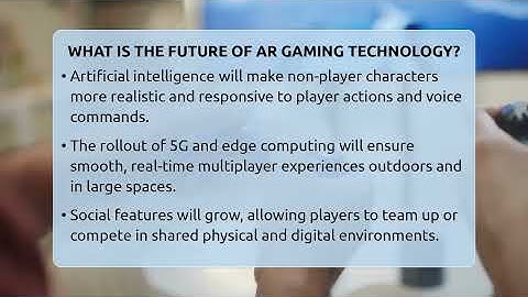 What Is The Future Of AR Gaming Technology? - Video Gamers Vault