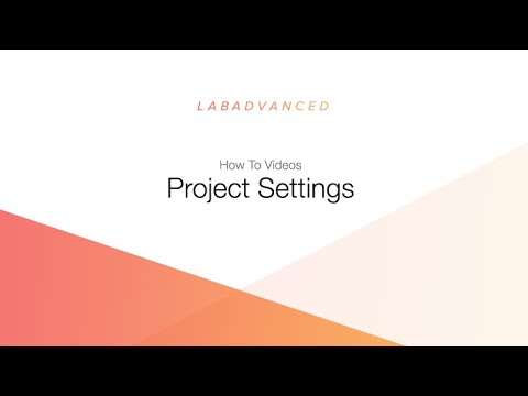 Project Settings - How To Video - LAB Advanced