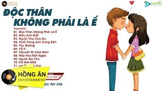 Độc Thân Không Phải Là Ế | Những Ca Khúc Có Giai Điệu Vui Nhộn Về Tình Yêu 2019