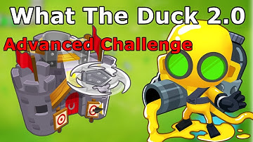 What The Duck 2.0 | BTD6 Advanced Challenge 10/10/21