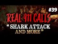 Real 911 Calls #39 | Shark Attack and more