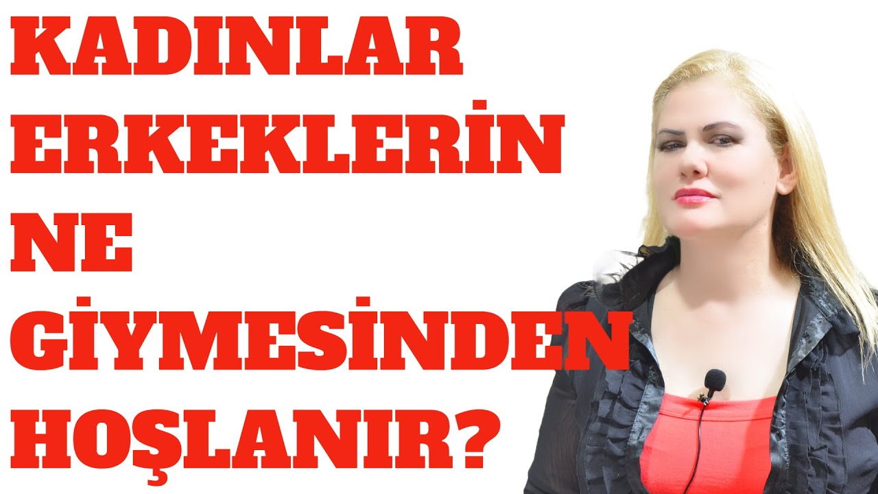 KADINLAR ERKEKLERİN NE GİYMESİNDEN HOŞLANIR?