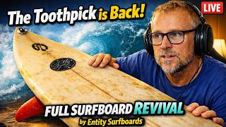 The Toothpick is Back | Full Surfboard Revival by Entity Surfboards