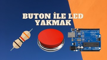 TINKERCAD CIRCUITS ARDUINO - BUTON İLE LED YAKMAK