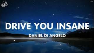 Daniel Di Angelo - Drive You Insane (Lyrics)