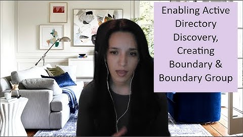 SCCM Lab: Enabling Active Directory Discovery, Creating Boundary & Boundary Group - Part 15