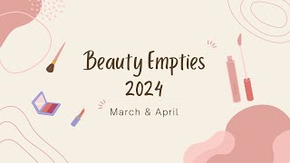 Beauty Empties | March and April | plus 10 days