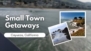 Not Your Average Bucket List: Discover The Small Town Of Cayucos, California