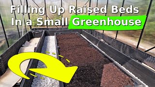 Filling Up Raised Beds in a Small Greenhouse