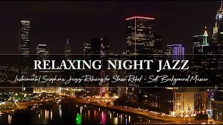 Download Lagu Instrumental Saxophone Jazz Relaxing for Stress Relief ~ Tender Nightly Jazz ~ Soft Background Music MP3 Download Lagu Instrumental Saxophone Jazz Relaxing for Stress Relief ~ Tender Nightly Jazz ~ Soft Background Music MP3