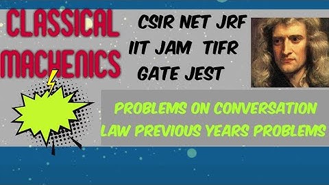 Problem on conversation law |previous years questions |CSIR NET JRF IITJAM TIFR GATE JEST  PHYSICS