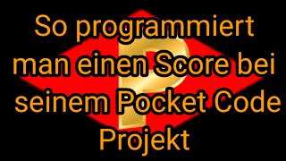 Wie programmiert man einen Score bei seinem Pocket Code Projekt | Pocket Code