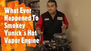 What ever happened to Smokey Yunick`s Hot Vapor Engine