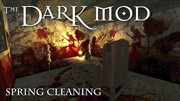 FENPHOENIX | The Dark Mod: Spring Cleaning