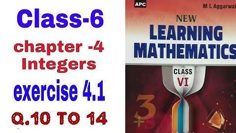6th class chapter 4 integers exercise 4.1 question 10 to 14 ml Aggarwal