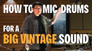 The Secret to Huge Vintage Drum Sounds: The Mic Techniques That Actually Work